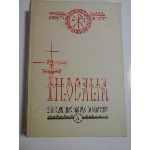FILOCALIA SFINTELOR NEVOINTE ALE DESAVARSIRII - vol. VI (6) - editia 1977 FILOCALIA SFINTELOR NEVOINTE ALE DESAVARSIRII - vol. VI (6) - editia 1977